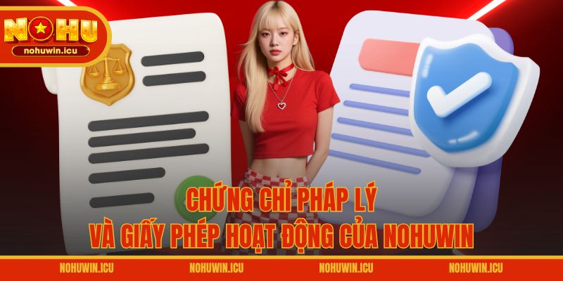 Chứng chỉ pháp lý và giấy phép hoạt động của NOHUWIN
