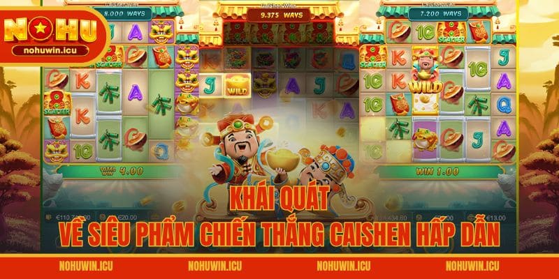 Khái quát về siêu phẩm Chiến Thắng Caishen hấp dẫn