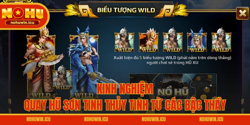 Kinh nghiệm quay hũ Sơn Tinh Thủy Tinh từ các bậc thầy